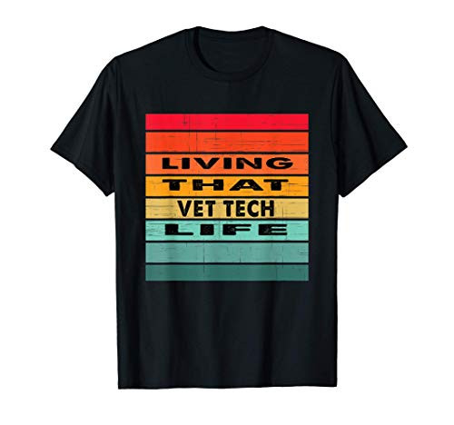 Living That Vet Tech Life Job Gift T-Shirt
