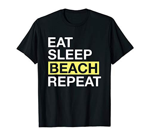 Beach Lover Gift for Beach Lover Eat Sleep Beach Repeat T-Shirt