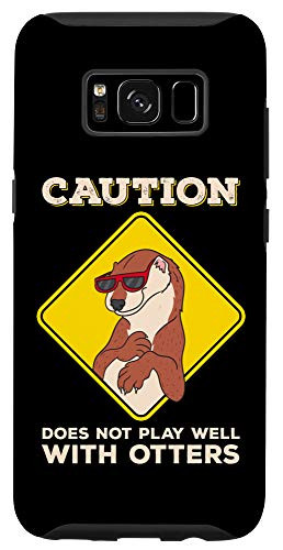Galaxy S8 Funny Caution Does Not Play Well With Otters Cute Otter Pun Case