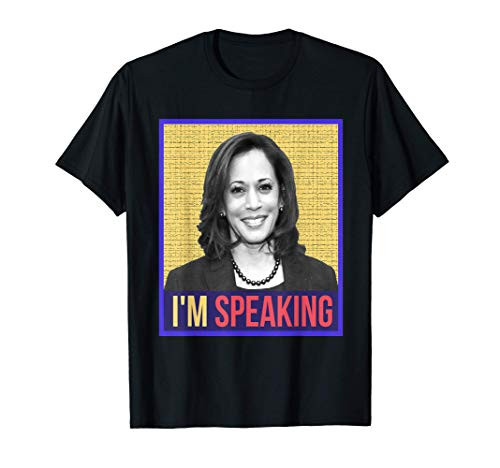Im speaking - Kamala Harris 2020 T-Shirt