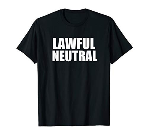 Lawful Neutral t-shirt