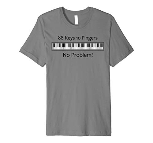 88 Keys 10 Fingers No Problem Piano Keyboard T Shirt