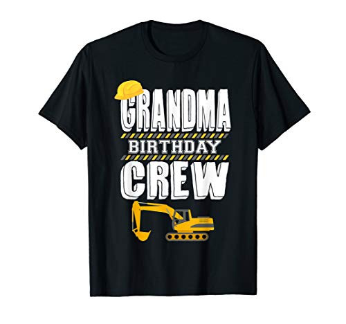 Grandma Birthday Crew Construction Worker Hosting Party T-Shirt Grandma Birthday Crew Construction Worker Hosting Party T-Shirt