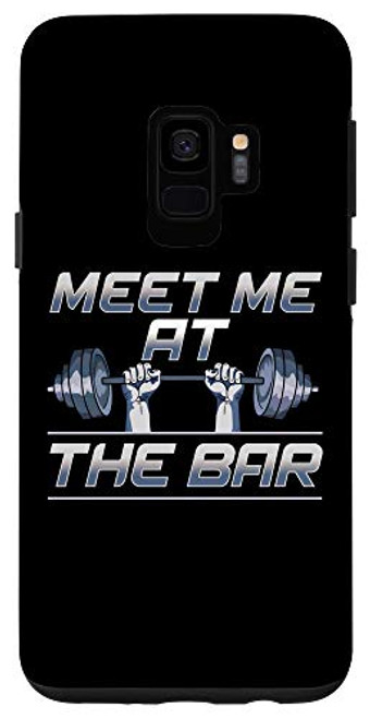 Galaxy S9 Meet Me At The Bar Motivated Weightlifting Gym Pun Case Galaxy S9 Meet Me At The Bar Motivated Weightlifting Gym Pun Case