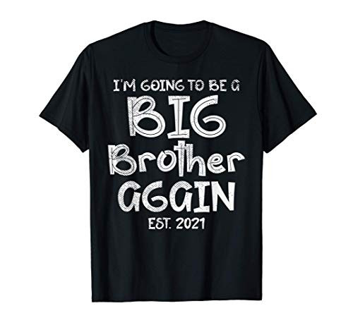 Going Big Brother Again 2021 Pregnancy Announcement Gift T-Shirt Going Big Brother Again 2021 Pregnancy Announcement Gift T-Shirt