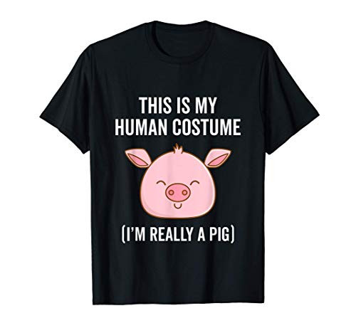 This Is My Human Costume Im Really A Pig Halloween Gift T-Shirt