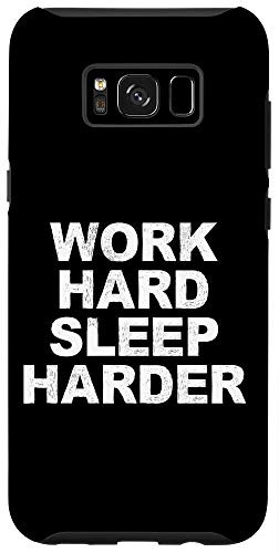 Galaxy S8 Work Hard Sleep Harder Funny Gift for Dad Case