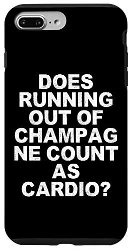 iPhone 7 Plus8 Plus Does Running Out Of Champagne Count As Cardio? Funny Gift f Case