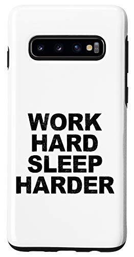 Galaxy S10 Funny Humorous Saying Work Hard Sleep Harder Birthday Chris Case