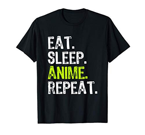 Eat Sleep Anime Repeat Funny Cool Fan Lover Gift T-Shirt Eat Sleep Anime Repeat Funny Cool Fan Lover Gift T-Shirt