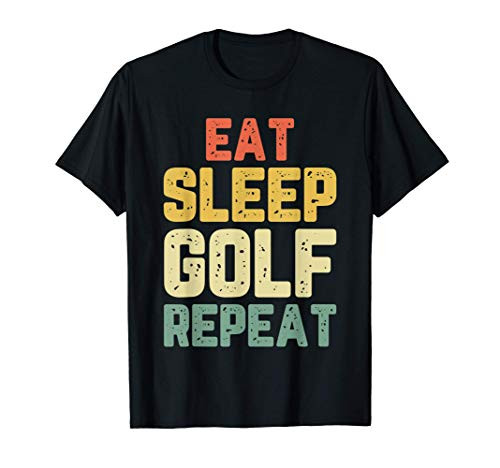 Eat Sleep Golf Funny Golfer Golfing Cool Player Gift Vintage T-Shirt