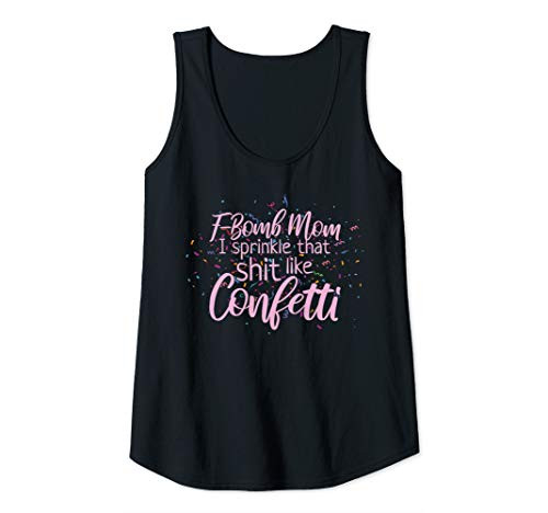 Womens F-Bomb Mom I Sprinkle That Shit Like Confetti Tank Top