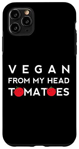 iPhone 11 Pro Max Vegan From My Head Tomatoes Funny Vegetarian Gift Plant Diet Case
