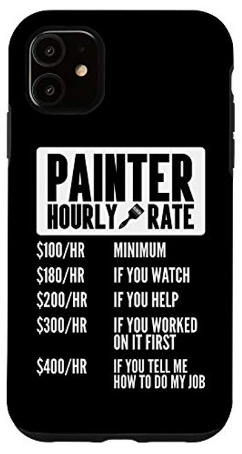 iPhone 11 Painter Hourly Rate Labor Funny Construction Worker Men Case