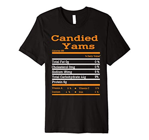 Funny Candied Yam Nutrition Fact Gift Thanksgiving Christmas Premium T-Shirt