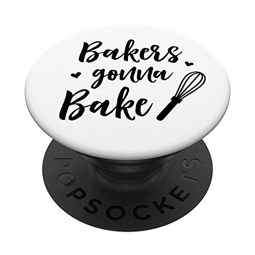 Bakers Gonna Bake Funny Gift For Baker Chef Cook PopSockets Grip and Stand for Phones and Tablets
