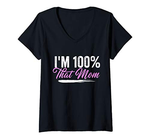 Womens Im 100 That Mom F-Bomb Mom Gift For Mother Wife Mom Funny V-Neck T-Shirt