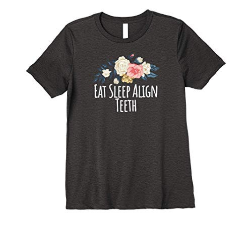Womens Eat Sleep Align Teeth Funny Mom Gift Floral Premium T-Shirt