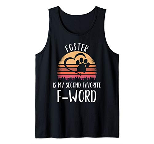 Foster Is My Second Favorite F-Word Funny Foster Dog Mom Tank Top