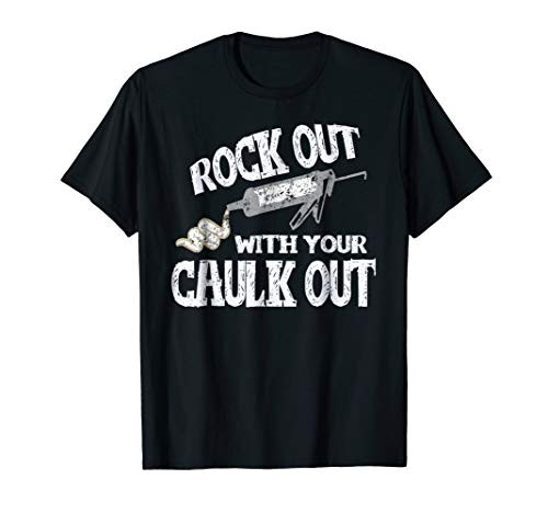 Rock Out With Your Caulk Out Construction Worker TShirt Gift