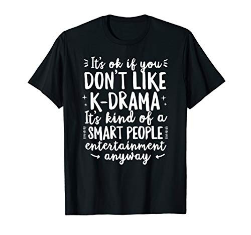 Korea Korean K-Drama K-Pop Funny Smart People Gift T-Shirt