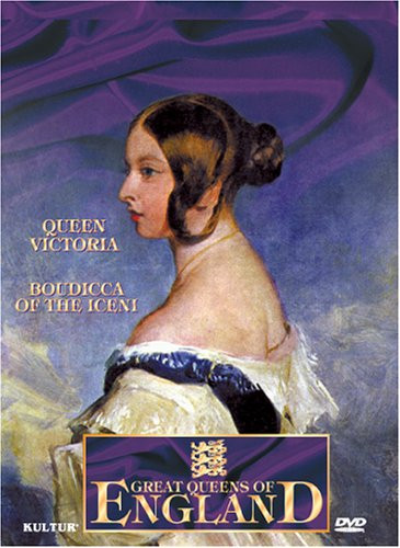 Great Queens of England  Boudicca of the Iceni Queen Victoria