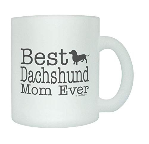 Dog Lover Mug For Best Dachshund Mom Ever Frosted Glass Coffee Mug 11oz Frosted