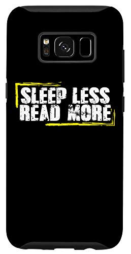 Galaxy S8 Sleep Less Read More Funny Reading Gift Quote Case