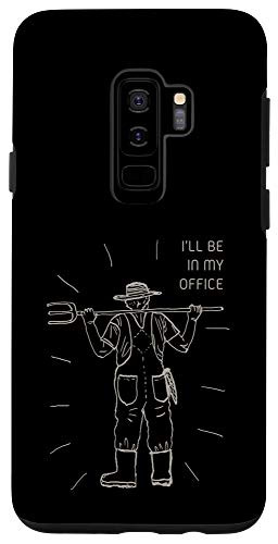 Galaxy S9 Ill Be in my Office Farmer Agriculture cool gift Case