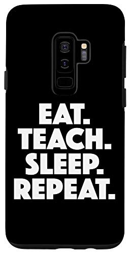 Galaxy S9 Eat Teach Sleep Repeat Funny Teacher Case