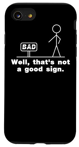 iPhone SE 2020  7  8 Well Thats Not A Good Sign Adult Humor Sarcastic Case