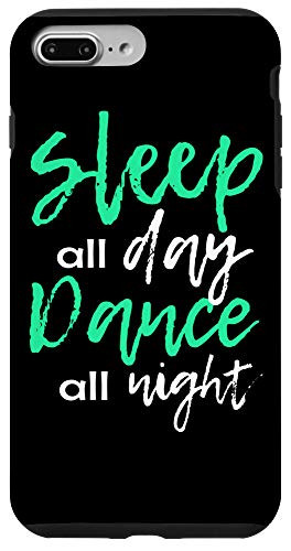 iPhone 7 Plus8 Plus Funny Ballerina Gift Sleepover Sleep All Day Dance All Night Case