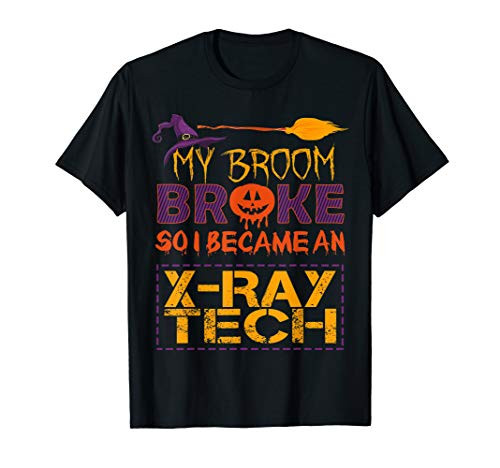 X-Ray Tech Halloween Costume - My Broom Broke T-Shirt