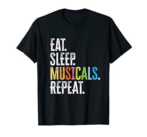 Eat Sleep Musicals Repeat Actor Actress Singer Broadway Gift T-Shirt
