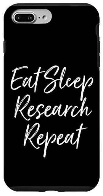 iPhone 7 Plus8 Plus Eat Sleep Research Repeat Funny Cute Researcher Gift Case iPhone 7 Plus8 Plus Eat Sleep Research Repeat Funny Cute Researcher Gift Case