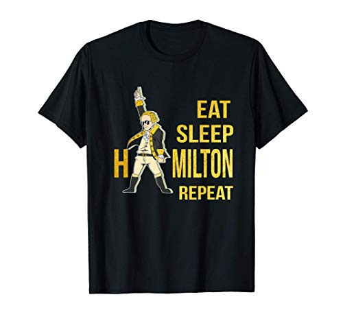 Eat Sleep Hamilton Repeat Alexander Hamilton T-Shirt