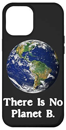 iPhone 12 Pro Max There is No Planet B Earth Day Case