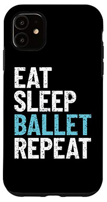 iPhone 11 Eat Sleep Ballet Repeat Case iPhone 11 Eat Sleep Ballet Repeat Case