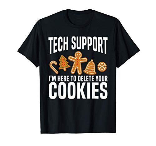 Tech Support Im Here To Delete Your Cookies Funny Nerd Geek T-Shirt