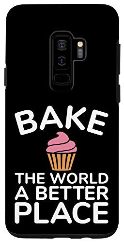 Galaxy S9 Cupcake Baking Gift Bake the World a Better Place Case