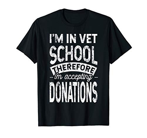 Accepting Donations Vet Tech Student Gift Funny Vet Tech T-Shirt