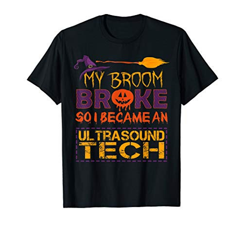Ultrasound Tech Halloween Costume - My Broom Broke T-Shirt