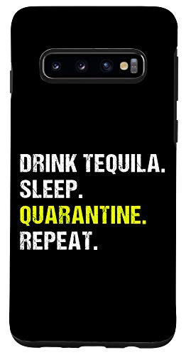 Galaxy S10 Drink Tequila Sleep Quarantine Repeat Funny Alcohol 2020 Case