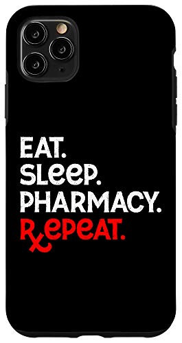iPhone 11 Pro Max Eat Sleep Pharmacy Repeat Funny Pharmacist Gifts Case