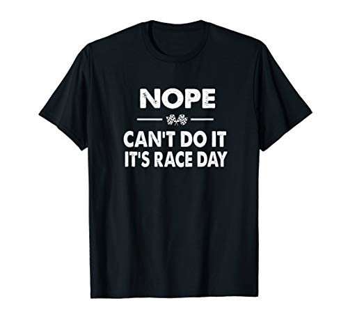 Car Racing Quotes Dirt Track Racing Drag Racing Race Day T-Shirt Car Racing Quotes Dirt Track Racing Drag Racing Race Day T-Shirt