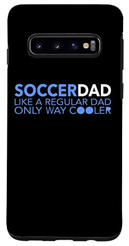 Galaxy S10 Soccer Dad Definition - Like Regular Only Way Cooler Case