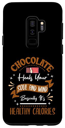 Galaxy S9 Funny Healthy Calories Chocolate Heals Your Soul And Mind Case