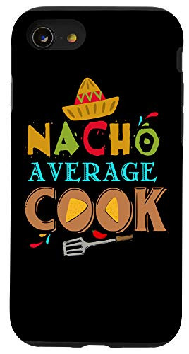 iPhone SE 2020  7  8 Nacho Average Cook Funny Cooking Gifts Cooking Funny Case