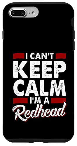 iPhone 7 Plus8 Plus I Cant Keep Calm Im a Redhead Proud Ginger Case