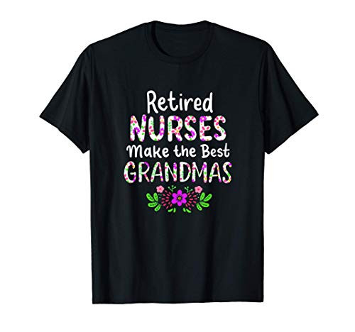 Retired Nurse Nursing Retirements Gift for Grandmas T-Shirt